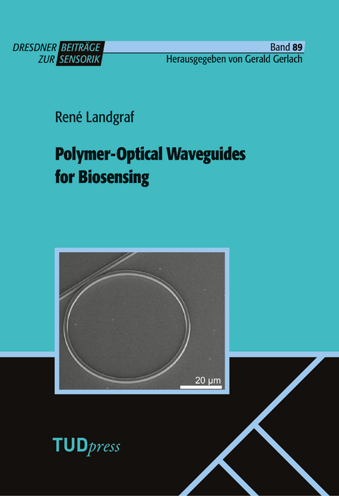 Polymer-Optical Waveguides for Biosensing - Ren&eacute; Landgraf