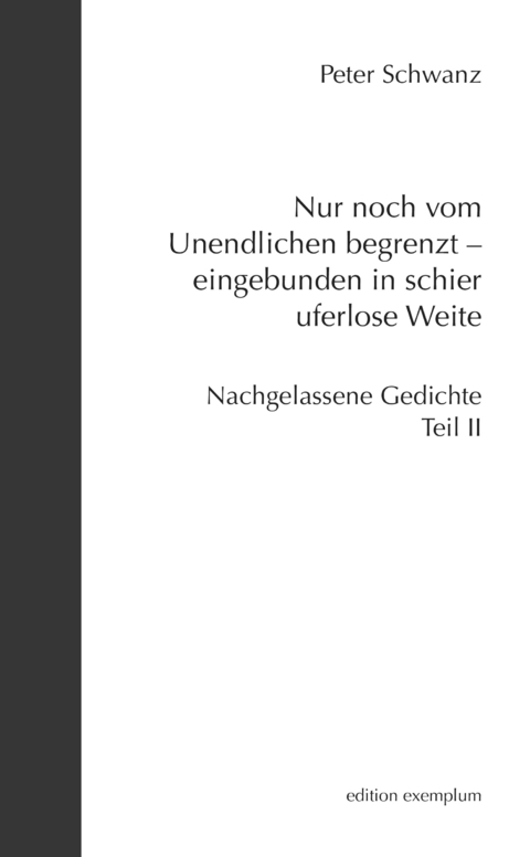 Nur noch vom Unendlichen begrenzt &ndash; eingebunden in schier uferlose Weite - Peter Schwanz