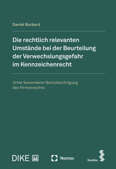 Die rechtlich relevanten Umst&auml;nde bei der Beurteilung der Verwechslungsgefahr im Kennzeichenrecht - Daniel Burkard