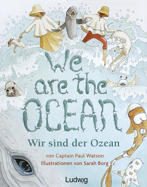 We are the Ocean &ndash; Wir sind der Ozean - Paul Watson, Sarah Borg