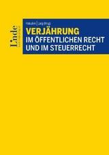 Verj&auml;hrung im &Ouml;ffentlichen Recht und im Steuerrecht - Daniela Bereiter, Christoph Bezemek, Rainer Brandl, Katharina Fink, Sarah Geiblinger, Michael Gleiss, Michael Holoubek, Michael Hubmann, Thomas Jaeger, Angela Julcher, Robert Kert, Severin Kietaibl, Michael Lang, J&uuml;rgen Pirker, Alexander Rust, Florian Schlintl, Martin Spitzer, Claus Staringer, Ulrich Wagrandl
