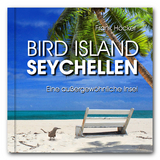 Bird Island - Seychellen (aktualisierte Neuauflage, 21 x 21 cm) - Frank H&ouml;cker