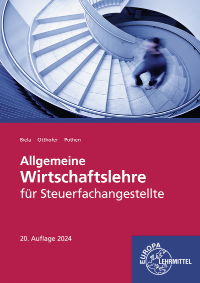 Allgemeine Wirtschaftslehre f&uuml;r Steuerfachangestellte - Brunhilde Otthofer, Sven Biela, Wilhelm Pothen