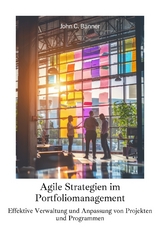Agile Strategien im Portfoliomanagement - John C. Banner