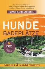Gemeinsam Entdecken: Hundebadepl&auml;tze im Osten &Ouml;sterreichs - Angelika Mandler-Saul &amp Miestinger;  Ulrike