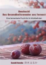 Umeboshi: Das Gesundheitswunder aus Fernost - Haruka Suzuki