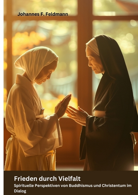 Frieden durch Vielfalt - Johannes F. Feldmann