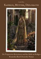 Kaiserin, Mutter, Diplomatin - Cecile Clary