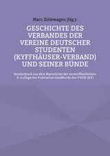 Geschichte des Verbandes der Vereine Deutscher Studenten (Kyffh&auml;user-Verband) und seiner B&uuml;nde - 
