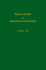 Neues Archiv f&uuml;r s&auml;chische Geschichte, 94. Band 2023 - 