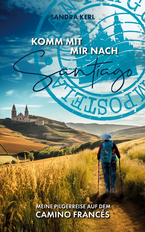 Komm mit mir nach Santiago - Sandra Kerl