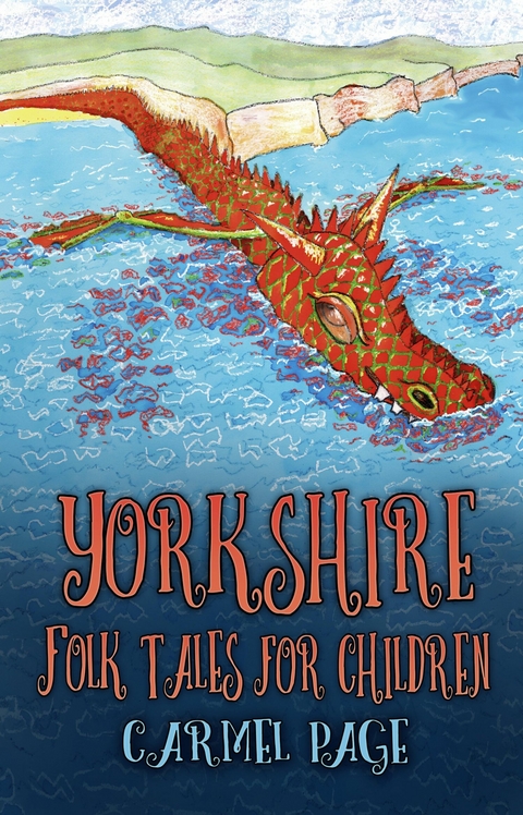 Yorkshire Folk Tales for Children - Carmel Page
