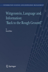 Wittgenstein, Language and Information: "Back to the Rough Ground!" - David Blair