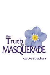 The Truth in Masquerade - Carole Strachan