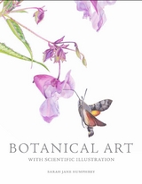 Botanical Art with Scientific Illustration -  Sarah Jane Humphrey