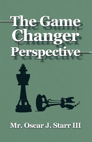 The GameChanger Perspective - MR Oscar J Starr