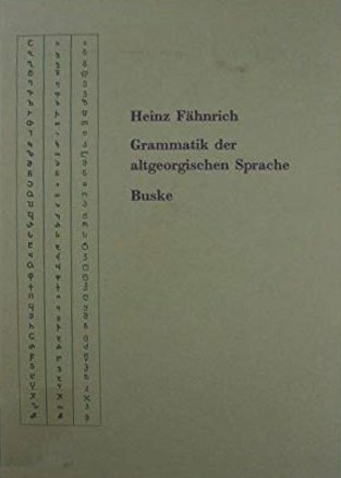 Grammatik der altgeorgischen Sprache - Heinz F&auml;hnrich