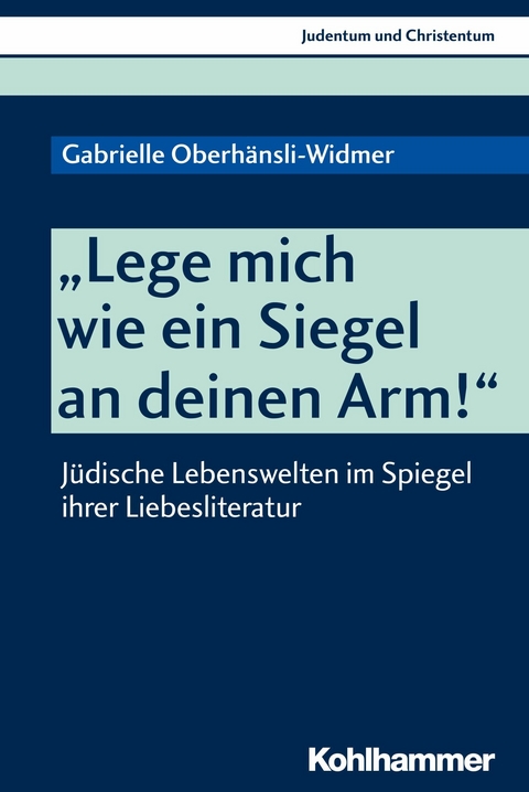"Lege mich wie ein Siegel an deinen Arm!" - Gabrielle Oberh&auml;nsli-Widmer
