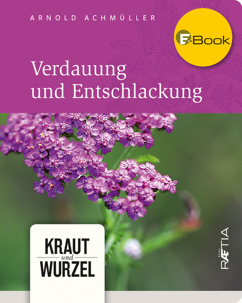 Verdauung und Entschlackung - Arnold Achm&uuml;ller