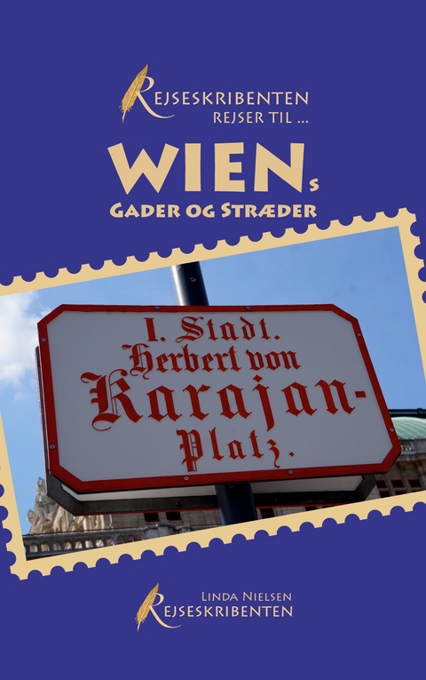 Rejseskribenten Rejser Til... Wiens gader og str&aelig;der - Linda Nielsen