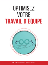 Optimisez votre travail d'&eacute;quipe -  Collectif