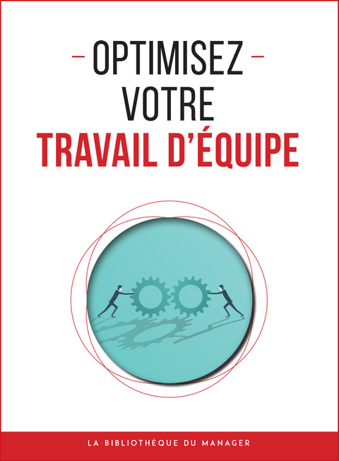 Optimisez votre travail d'&eacute;quipe -  Collectif