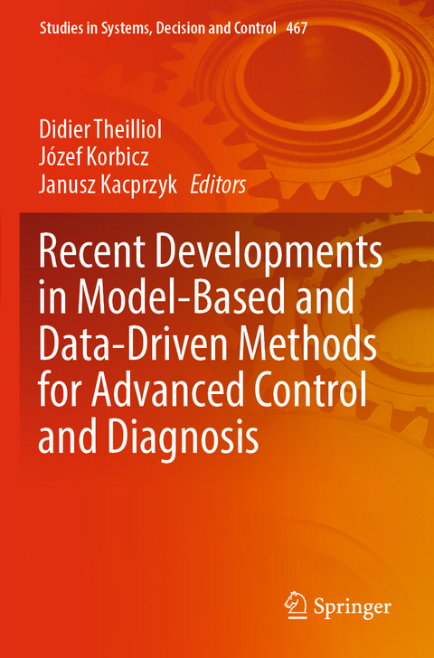 Recent Developments in Model-Based and Data-Driven Methods for Advanced Control and Diagnosis - 