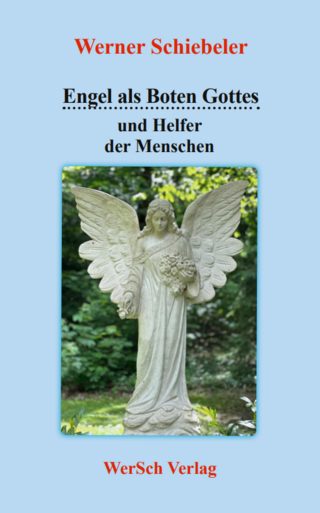 Engel als Boten Gottes und Helfer der Menschen