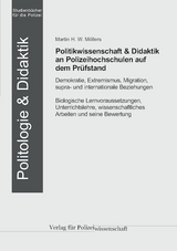 Politikwissenschaft & Didaktik an Polizeihochschulen auf dem Pr&uuml;fstand - Martin H. W. M&ouml;llers