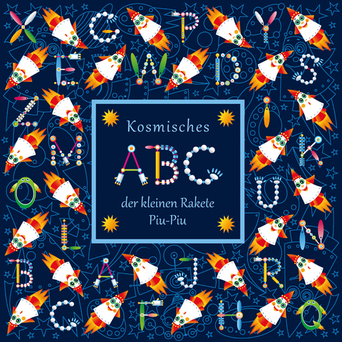 Kosmisches ABC der kleinen Rakete Piu-Piu - Mona N. Giese