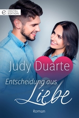 Entscheidung aus Liebe - Judy Duarte