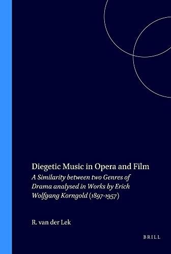 Diegetic Music in Opera and Film - Robbert van der Lek