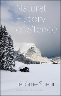 Natural History of Silence - J&eacute;r&ocirc;me Sueur