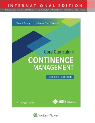 Wound, Ostomy and Continence Nurses Society Core Curriculum: Continence Management