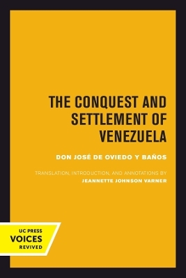 The Conquest and Settlement of Venezuela - Jos&eacute; de Oviedo y Ba&ntilde;os