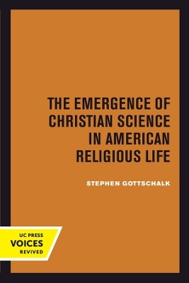 The Emergence of Christian Science in American Religious Life - Stephen Gottschalk