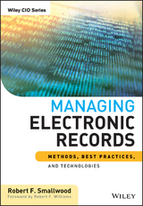 Managing Electronic Records -  Robert F. Smallwood