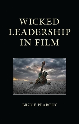 Wicked Leadership in Film - Bruce Peabody