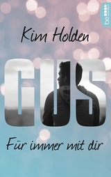 Gus - F&uuml;r immer mit dir -  Kim Holden