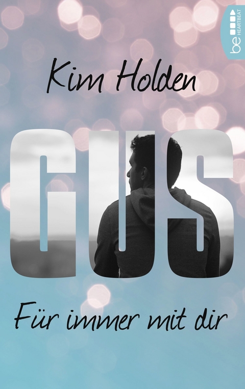 Gus - F&uuml;r immer mit dir -  Kim Holden