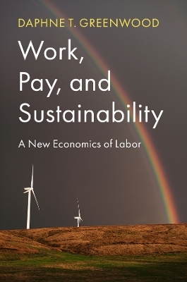 Work, Pay, and Sustainability - Daphne T. Greenwood