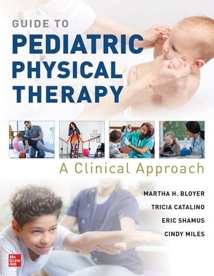 Guide to Pediatric Physical Therapy:  A Clinical Approach
