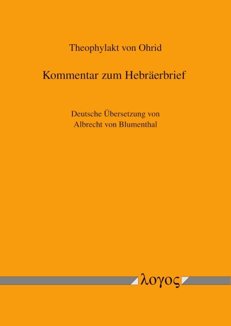 Kommentar zum Hebr&auml;erbrief - Theophylakt von Ohrid