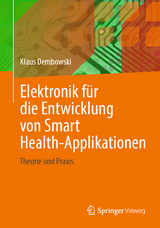 Elektronik f&uuml;r die Entwicklung von Smart Health-Applikationen - Klaus Dembowski