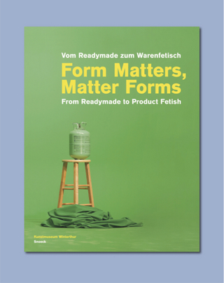Form Matters, Matter Forms. From Readymade to Product Fetish