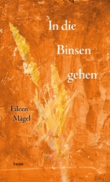 In die Binsen gehen - Eileen M&auml;gel