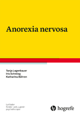 Anorexia nervosa - Tanja Legenbauer, Iris Schmieg, Katharina B&uuml;hren