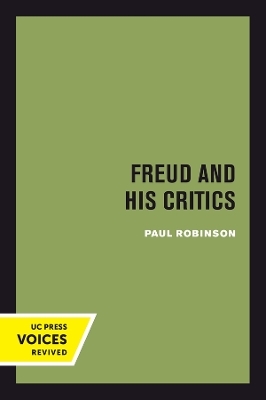 Freud and His Critics - Paul Robinson