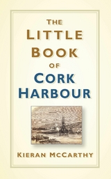The Little Book of Cork Harbour - Kieran McCarthy