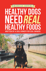 Healthy Dogs Need Real Healthy Foods - Michelle Zuppini